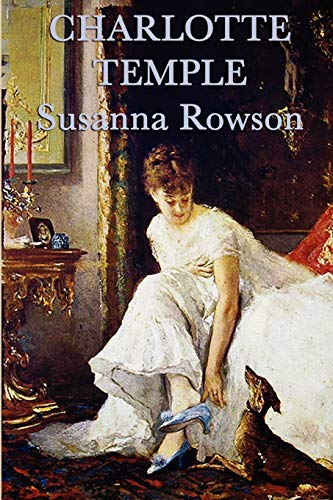 Charlotte Temple -- Susanna Haswell Rowson, Paperback