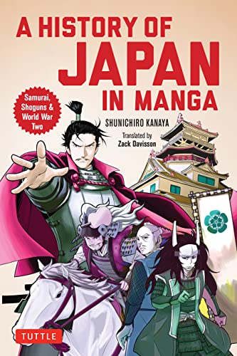 A History of Japan in Manga: Samurai, Shoguns and World War II -- Kanaya Shunichiro, Paperback