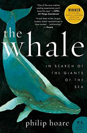 The Whale: In Search of the Giants of the Sea by Hoare, Philip