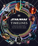 Star Wars Timelines -- Kristin Baver, Hardcover