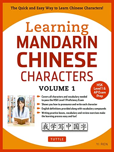Learning Chinese Characters Volume 1: The Characters and Vocabulary You Need to Learn! (Hsk Level 1 & AP Exam Prep Workbook) -- Ren, Paperback