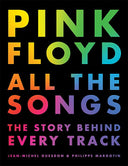Pink Floyd All the Songs: The Story Behind Every Track -- Jean-Michel Guesdon, Hardcover