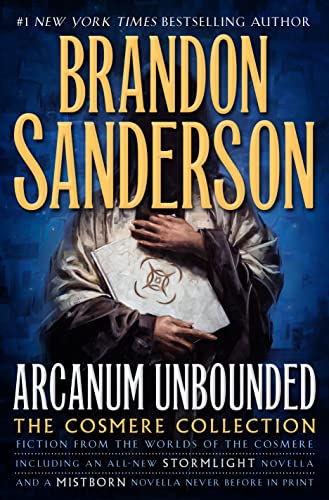 Arcanum Unbounded: The Cosmere Collection -- Brandon Sanderson, Hardcover