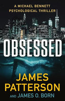 Obsessed: A Michael Bennett Thriller -- James Patterson, Hardcover