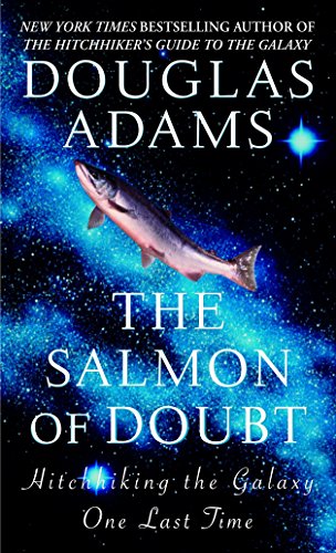 The Salmon of Doubt: Hitchhiking the Galaxy One Last Time -- Douglas Adams, Mass Market Paperbound