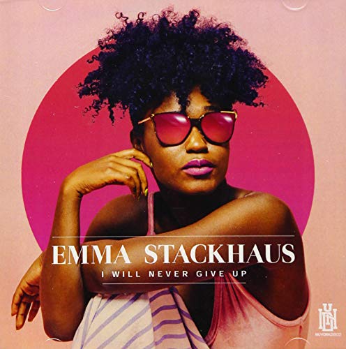 I Will Never Give Up -- Emma Stackhaus, CD