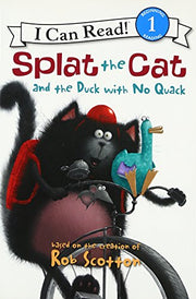 Splat the Cat and the Duck with No Quack by Scotton, Rob