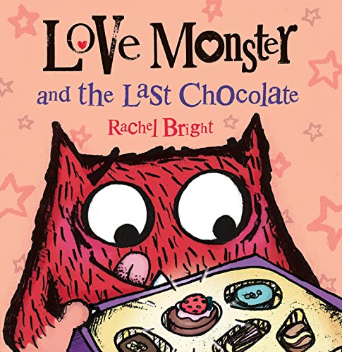 Love Monster and the Last Chocolate -- Rachel Bright, Hardcover