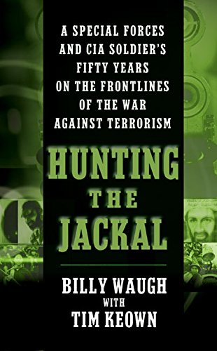 Hunting the Jackal: A Special Forces and CIA Soldier's Fifty Years on the Frontlines of the War Against Terrorism -- Billy Waugh, Mass Market Paperbound
