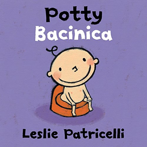 Potty/Bacinica: (A Bilingual Spanish-English Toilet Training Story of Bathroom Independence for Babies and Toddlers) -- Leslie Patricelli, Board Book