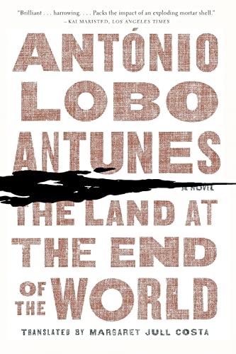 Land at the End of the World -- António Lobo Antunes, Paperback