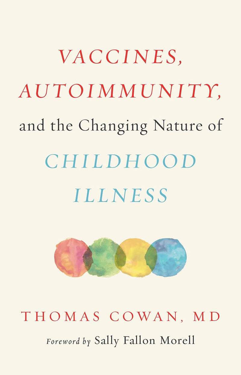 Vaccines, Autoimmunity, and the Changing Nature of Childhood Illness by Cowan, Thomas