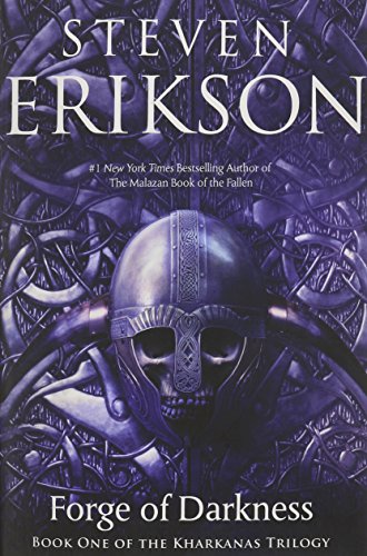 The Forge of Darkness: Book One of the Kharkanas Trilogy (a Novel of the Malazan Empire) -- Steven Erikson, Paperback