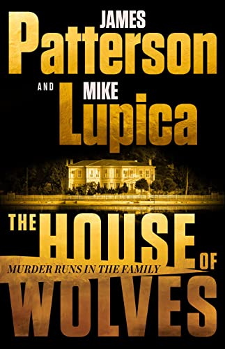 The House of Wolves: A Thriller -- James Patterson, Hardcover