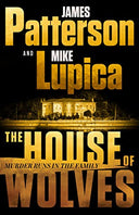 The House of Wolves: A Thriller -- James Patterson, Hardcover