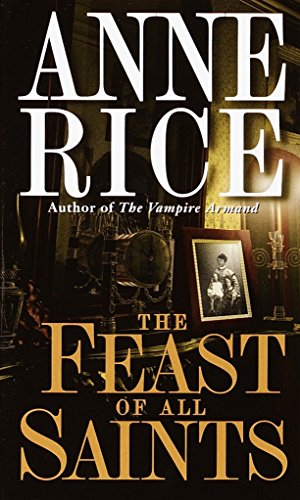 The Feast of All Saints -- Anne Rice, Mass Market Paperbound