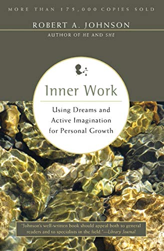 Inner Work: Using Dreams and Active Imagination for Personal Growth by Johnson, Robert A.