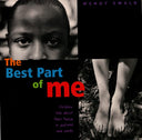 The Best Part of Me: Children Talk about Their Bodies in Pictures and Words -- Wendy Ewald, Hardcover