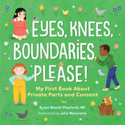 Eyes, Knees, Boundaries, Please!: My First Book about Private Parts and Consent by Playforth, Krupa Bhojani