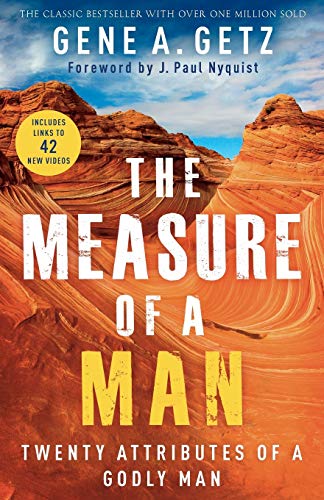 The Measure of a Man: Twenty Attributes of a Godly Man -- Gene A. Getz, Paperback