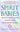 Spirit Babies: How to Communicate with the Child You're Meant to Have -- Walter Makichen, Paperback