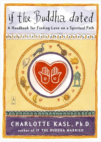 If the Buddha Dated: A Handbook for Finding Love on a Spiritual Path by Kasl, Charlotte