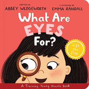 What Are Eyes For? Board Book: A Lift-The-Flap Board Book by Wedgeworth, Abbey