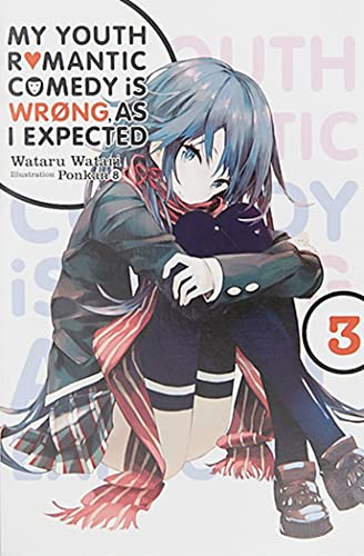My Youth Romantic Comedy Is Wrong, as I Expected, Vol. 3 (Light Novel) -- Wataru Watari, Paperback