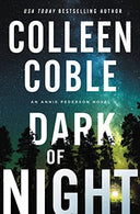Dark of Night: A Second-Chance Slow-Burn Romantic Suspense Series with Secrets That Will No Longer Stay Buried -- Colleen Coble, Paperback