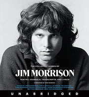 The Collected Works of Jim Morrison CD: Poetry, Journals, Transcripts, and Lyrics by Morrison, Jim