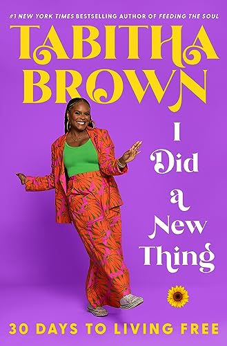 I Did a New Thing: 30 Days to Living Free -- Tabitha Brown, Hardcover
