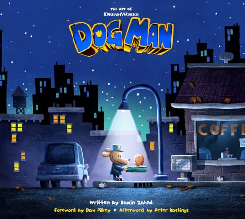 The Art of DreamWorks Dog Man by Zahed, Ramin