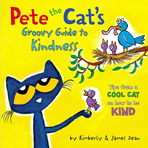 Pete the Cat's Groovy Guide to Kindness by Dean, James