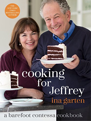 Cooking for Jeffrey: A Barefoot Contessa Cookbook -- Ina Garten, Hardcover
