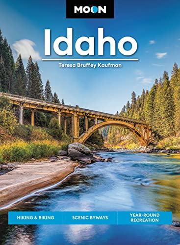 Moon Idaho: Hiking & Biking, Scenic Byways, Year-Round Recreation -- Teresa Bruffey Kaufman, Paperback