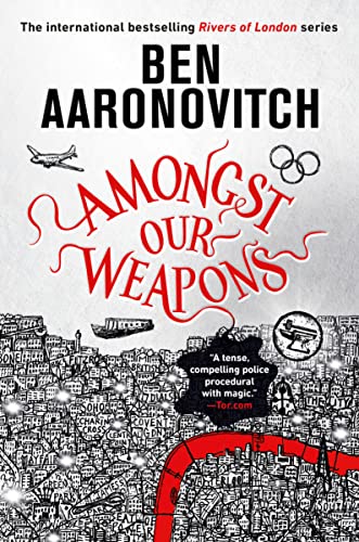 Amongst Our Weapons -- Ben Aaronovitch, Paperback