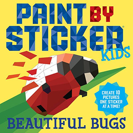 Paint by Sticker Kids: Beautiful Bugs: Create 10 Pictures One Sticker at a Time! (Kids Activity Book, Sticker Art, No Mess Activity, Keep Kids Busy) -- Workman Publishing, Paperback