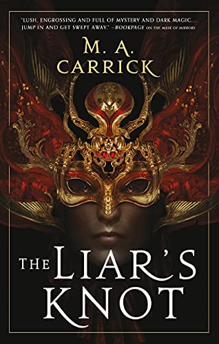The Liar's Knot -- M. A. Carrick, Paperback