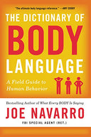 The Dictionary of Body Language: A Field Guide to Human Behavior -- Joe Navarro, Paperback