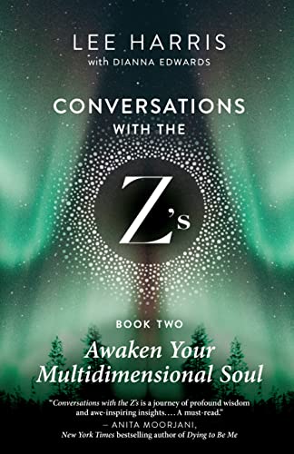 Awaken Your Multidimensional Soul: Conversations with the Z'S, Book Two -- Lee Harris, Paperback