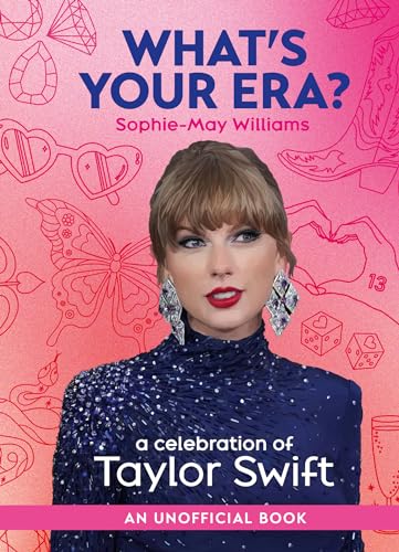 What's Your Era?: A Celebration of Taylor Swift by Williams, Sophie-May
