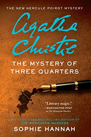 The Mystery of Three Quarters: The New Hercule Poirot Mystery by Hannah, Sophie