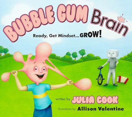 Bubble Gum Brain: Ready, Get Mindset...Grow! -- Julia Cook, Paperback
