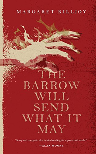The Barrow Will Send What It May -- Margaret Killjoy, Paperback