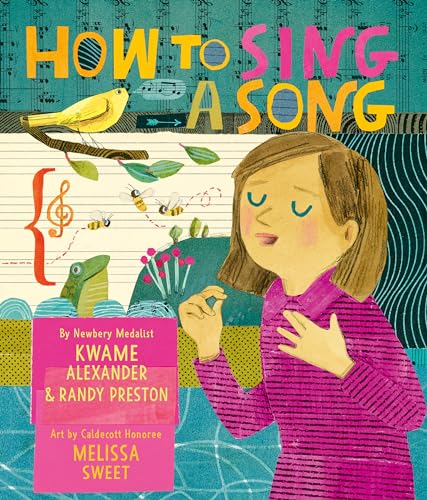 How to Sing a Song -- Kwame Alexander, Hardcover