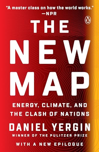 The New Map: Energy, Climate, and the Clash of Nations by Yergin, Daniel