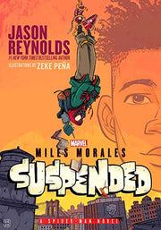 Miles Morales Suspended: A Spider-Man Novel by Reynolds, Jason