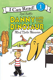 Danny and the Dinosaur Mind Their Manners by Hoff, Syd