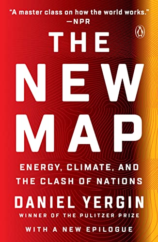 The New Map: Energy, Climate, and the Clash of Nations -- Daniel Yergin, Paperback