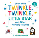 Eric Carle's Twinkle, Twinkle, Little Star and Other Nursery Rhymes: A Lift-The-Flap Book -- Eric Carle, Board Book